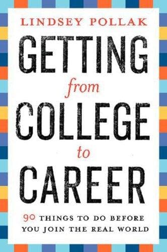 Getting from College to Career by Lindsey Pollak