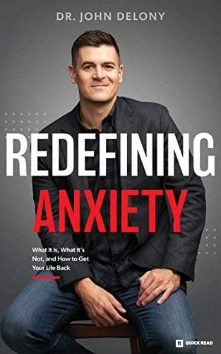 Redefining Anxiety by John Delony