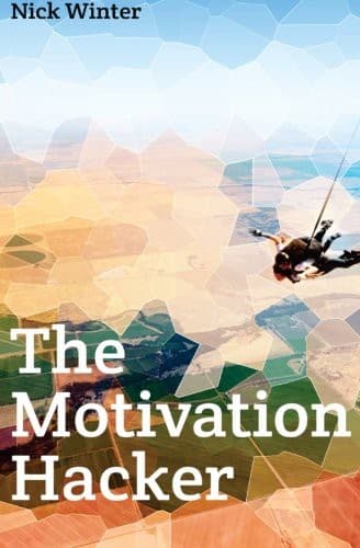 The Motivation Hacker by Nick Winter